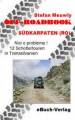Off-Roadbook - Sdkarpaten (RO) von Stefan Meuwly Nici o problema! 12 Schottertouren in Transsilvanien